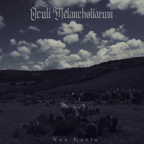 Oculi Melancholiarum : Nox Caelo Oculi Melancholiarum : Nox Caelo